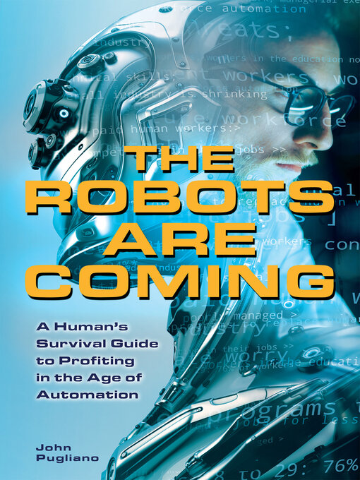 Title details for The Robots are Coming by John Pugliano - Available